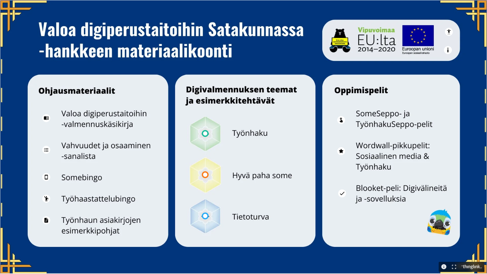 Valoa digiperustaitoihin Satakunnassa -hankkeen materiaalikoonti. Ohjausmateriaalit: Valoa digiperustaitoihin -valmennuskirja, vahvuudet ja osaaminen -sanalista, somebingo, työhaastattelubingo ja työnhaun asiakirjojen esimerkkipohjat. Digivalmennuksen teemat ja esimerkkitehtävät: työnhaku, hyvä paha some ja tietoturva. Oppimispelit: SomeSeppo- ja työnhakuSeppo-pelit, Wordwall-pikkupelit: sosiaalinen media ja työnhaku. Blooket-peli: digivälineitä ja -sovelluksia.